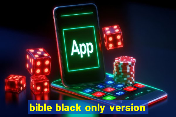 bible black only version